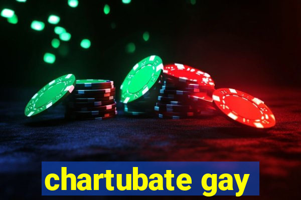 chartubate gay